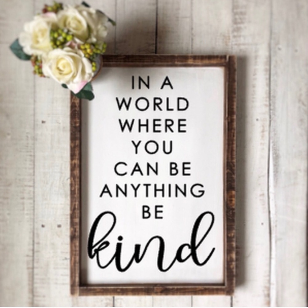 Always be kind 💕